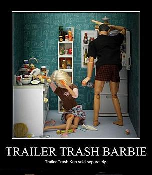 Click image for larger version

Name:	demotivational-posters-trailer-trash-barbie.jpg
Views:	271
Size:	35.9 KB
ID:	1258211