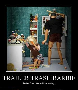 Click image for larger version

Name:	demotivational-posters-trailer-trash-barbie.jpg
Views:	238
Size:	35.9 KB
ID:	1258211